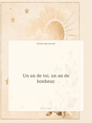 Un an de toi, un an de bonheur.