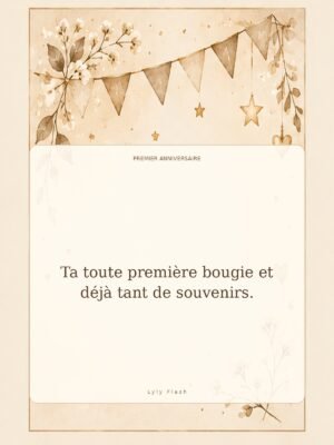 Ta toute première bougie et déjà tant de souvenirs.