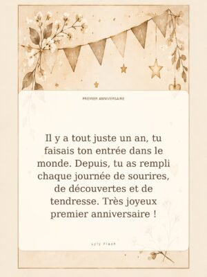 Il y a tout juste un an, tu faisais ton entrée dans le monde. Depuis, tu as rempli chaque journée de sourires, de découvertes et de tendresse. Très joyeux premier anniversaire !
