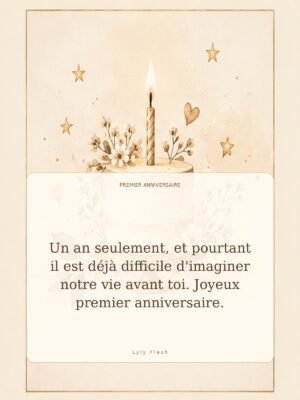 Un an seulement, et pourtant il est déjà difficile d'imaginer notre vie avant toi. Joyeux premier anniversaire.