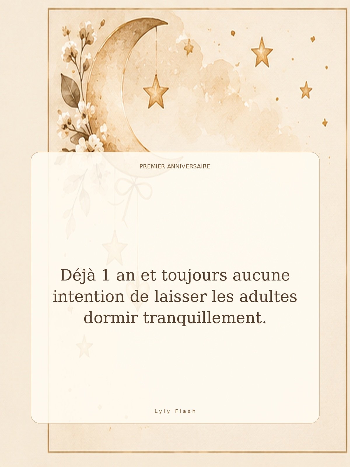 Déjà 1 an et toujours aucune intention de laisser les adultes dormir tranquillement.