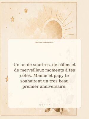 Un an de sourires, de câlins et de merveilleux moments à tes côtés. Mamie et papy te souhaitent un très beau premier anniversaire.
