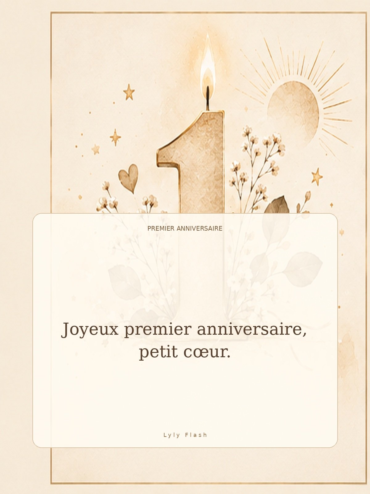 Joyeux premier anniversaire, petit cœur.